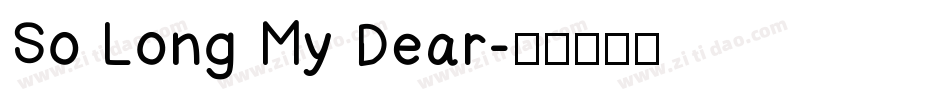So Long My Dear字体转换